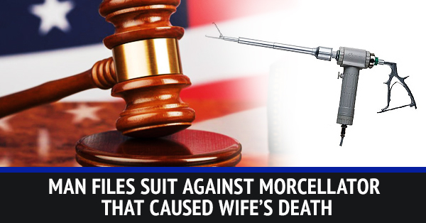 Husband Sues Power Morcellators After Wife Dies From Cancer